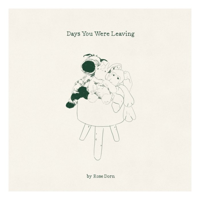 ROSE DORN - DAYS YOU WERE LEAVING