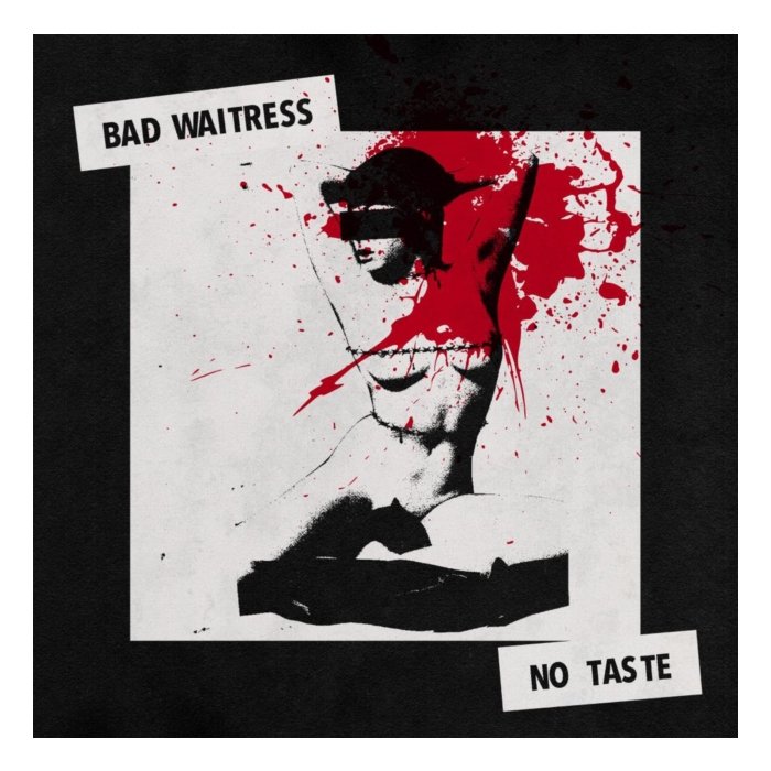 BAD WAITRESS - NO TASTE