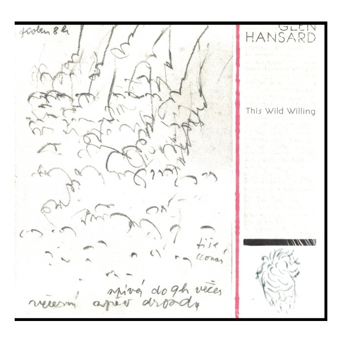 This Wild Willing - Glen Hansard