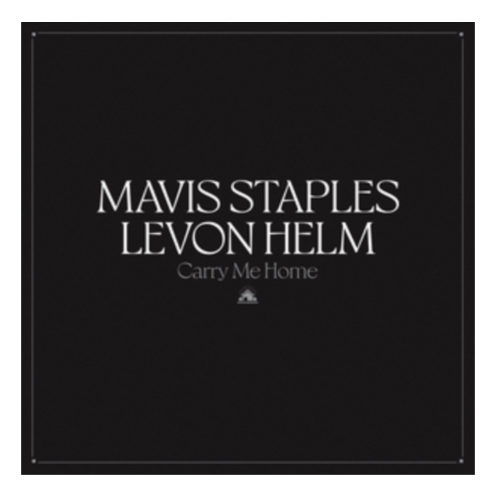 Carry Me Home (I) - Staples,Mavis; Levon Helm