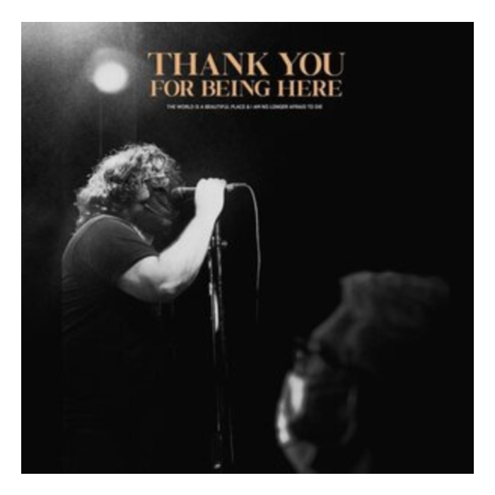WORLD IS A BEAUTIFUL PLACE & I AM NO LONGER AFRAID - THANK YOU FOR BEING HERE (LIVE)