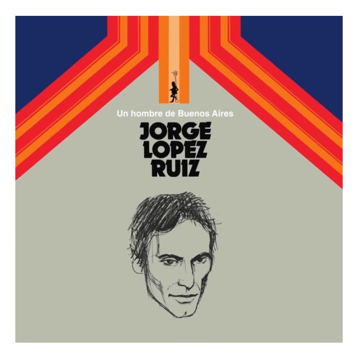 Un Hombre De Buenos Aires - Jorge Lopez Ruiz