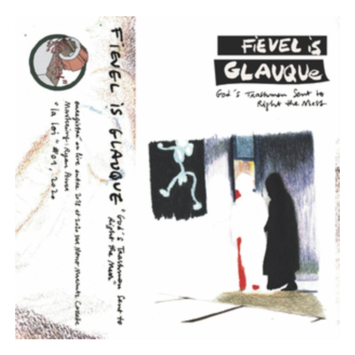 FIEVEL IS GLAUQUE - GOD'S TRASHMEN SENT TO RIGHT THE MESS