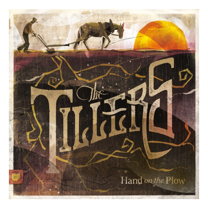 TILLERS - HAND ON THE PLOW