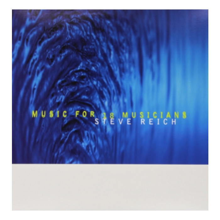 Steve Reich - Music For 18 Musicians (180G)