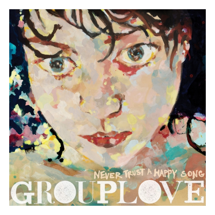 GROUPLOVE - NEVER TRUST A HAPPY SONG (CLEAR VINYL) (ATL75)