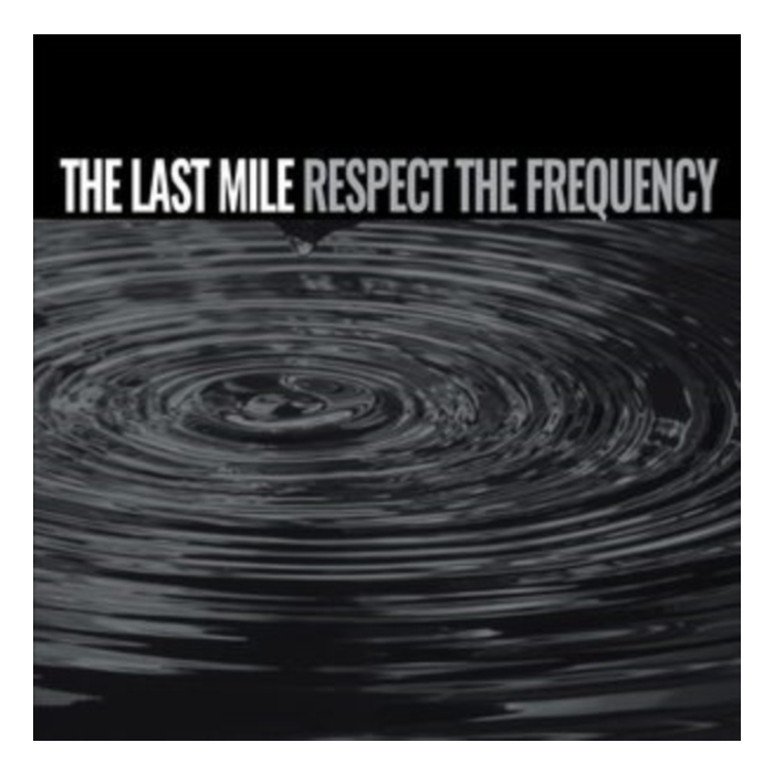 LAST MILE - RESPECT THE FREQUENCY