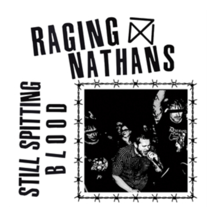 RAGING NATHANS - STILL SPITTING BLOOD