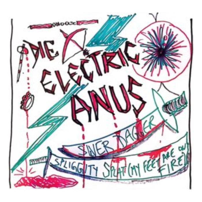 Die Electric Anus - Silver Dagger/Spliggity Splat (My Feet Are On Fire)