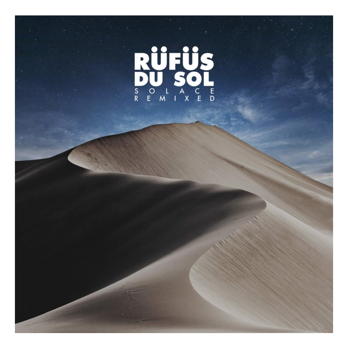 RUFUS DU SOL - SOLACE REMIXED