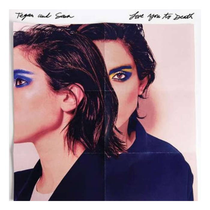 TEGAN & SARA - LOVE YOU TO DEATH (COLORED VINYL)