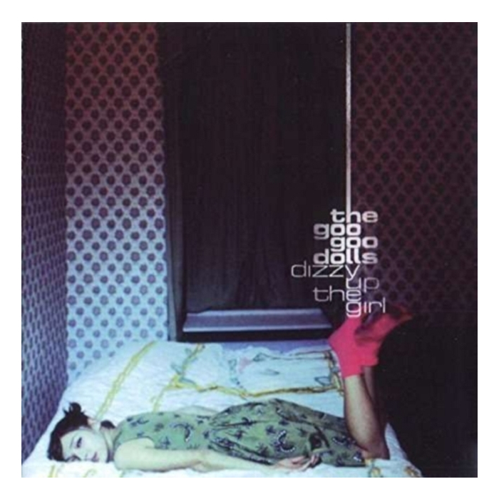 GOO GOO DOLLS - DIZZY UP THE GIRL