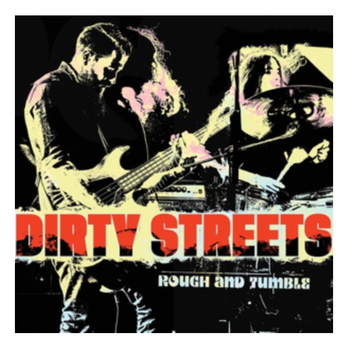 DIRTY STREETS - ROUGH & TUMBLE