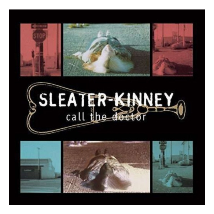SLEATER KINNEY - CALL THE DOCTOR