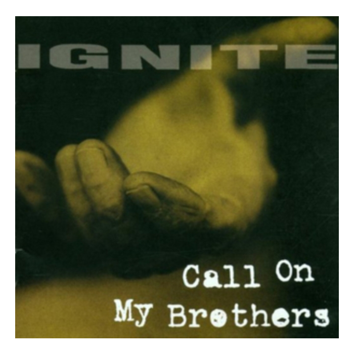 IGNITE - CALL ON MY BROTHERS