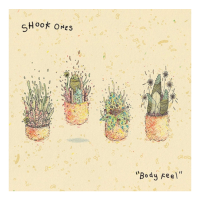 SHOOK ONES - BODY FEEL