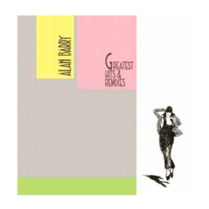 Greatest Hits & Remixes - Alan Barry