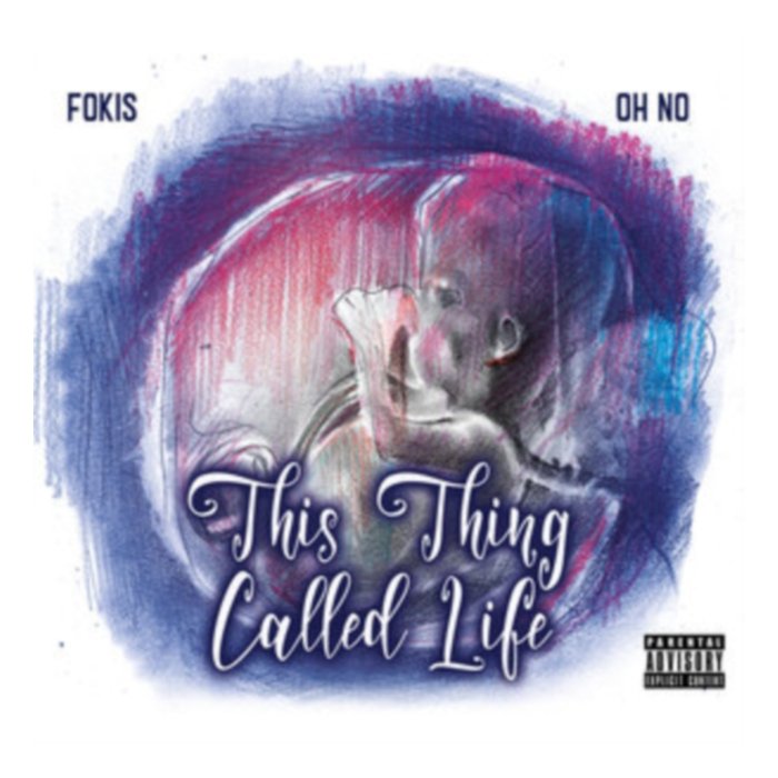 This Thing Called Life - Oh No & Fokis
