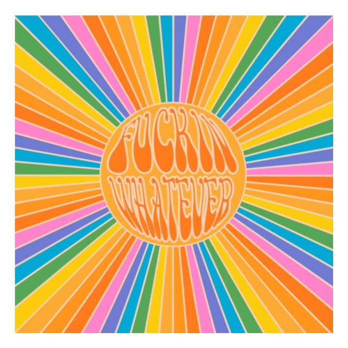 FUCKIN WHATEVER - FUCKIN WHATEVER (YELLOW WITH BLUE SPLATTER VINYL)