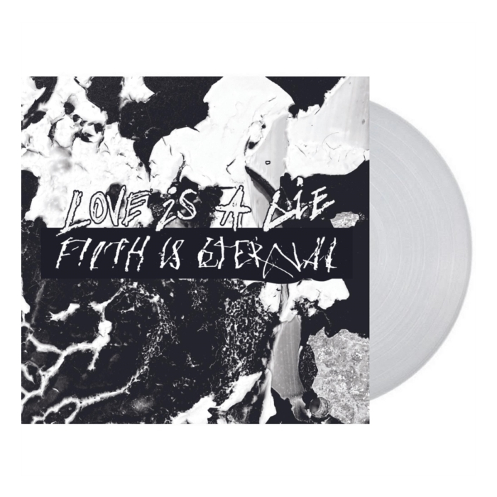 FILTH IS ETERNAL - LOVE IS A LIE