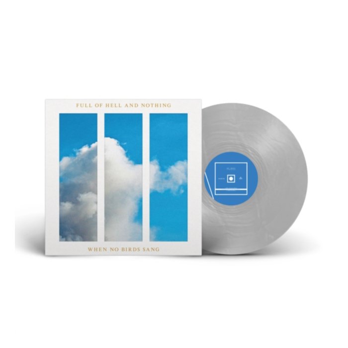 When No Birds Sang (Silver Nugget Vinyl) - Full Of Hell & Nothing