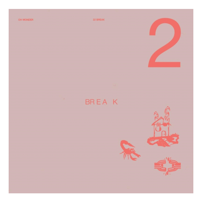 OH WONDER - 22 BREAK