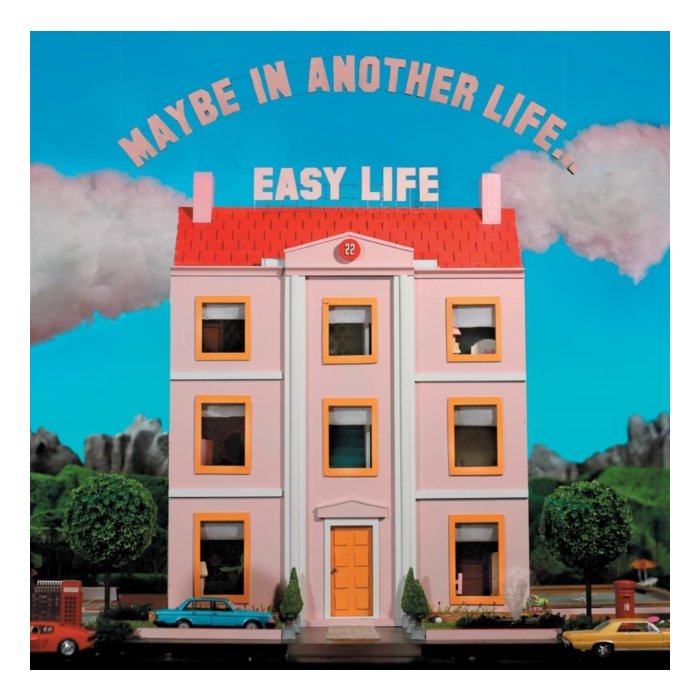 EASY LIFE - MAYBE IN ANOTHER LIFE