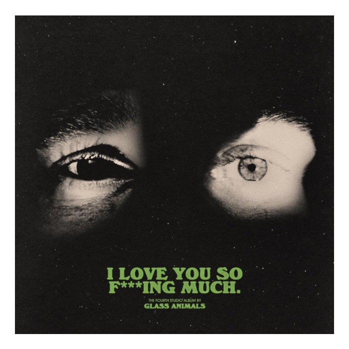 GLASS ANIMALS - I LOVE YOU SO F***ING MUCH (X)