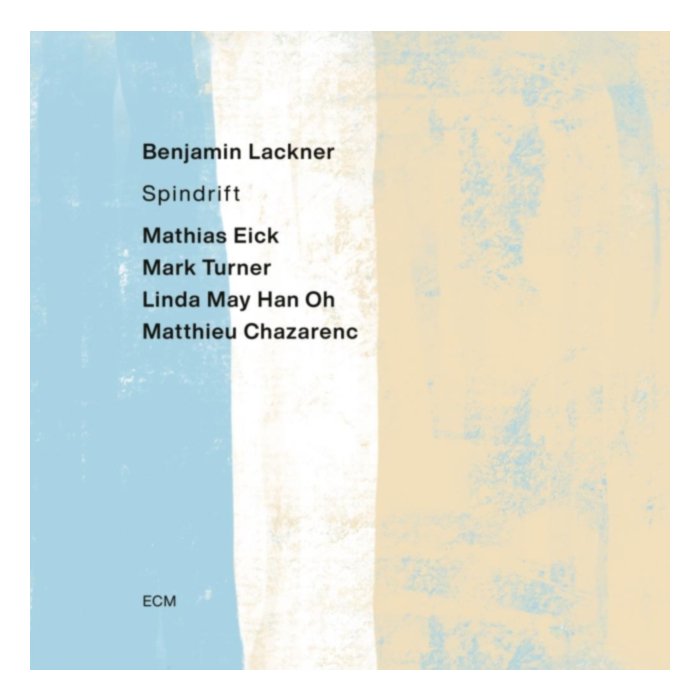 Benjamin Lackner: Spindrift - Benjamin / Mathias Eick / Mark Turner / Linda May Han Oh / Matthieu Chazarenc Lackner