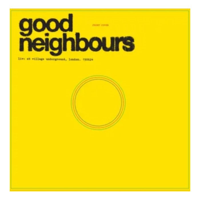 Live At Village Underground (Rsd) - Good Neighbours