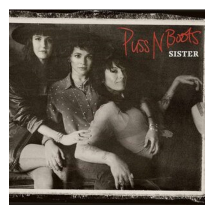 PUSS N BOOTS - SISTER