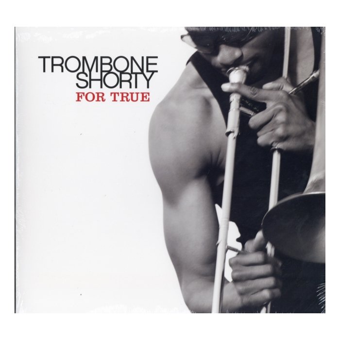 TROMBONE SHORTY - FOR TRUE