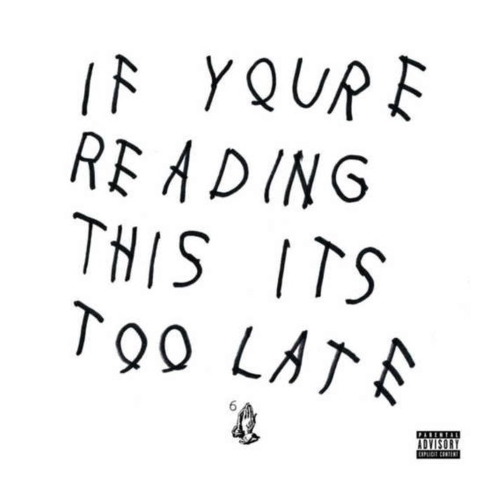 DRAKE - IF YOU'RE READING THIS IT'S TOO LATE (EX)