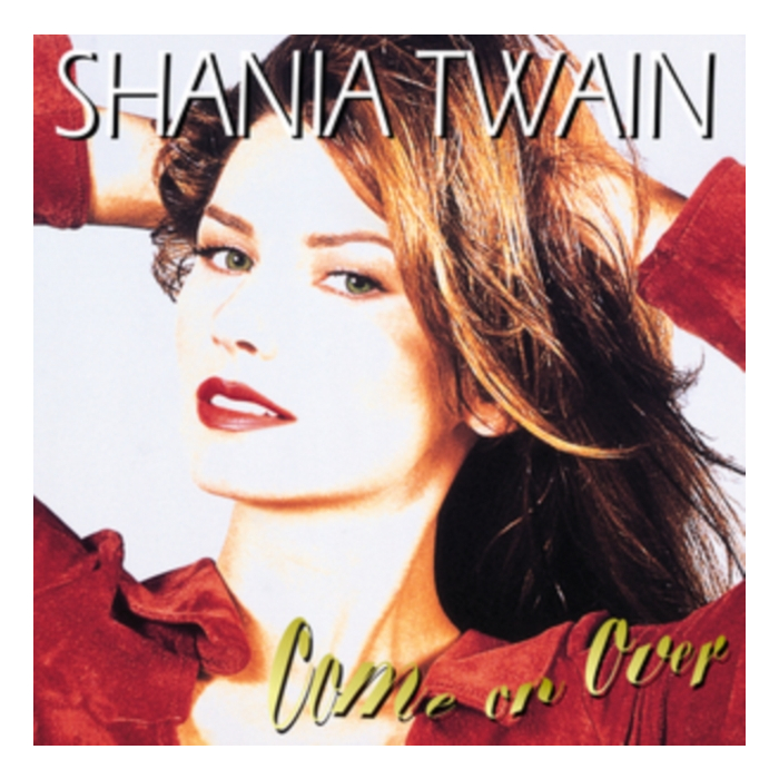 Shania Twain - Come On Over