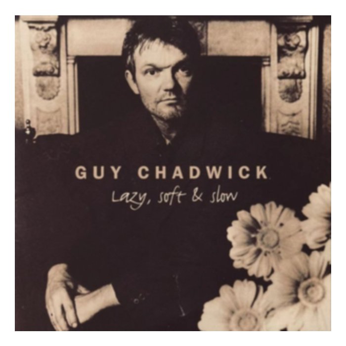 Lazy, Soft & Slow - Guy Chadwick