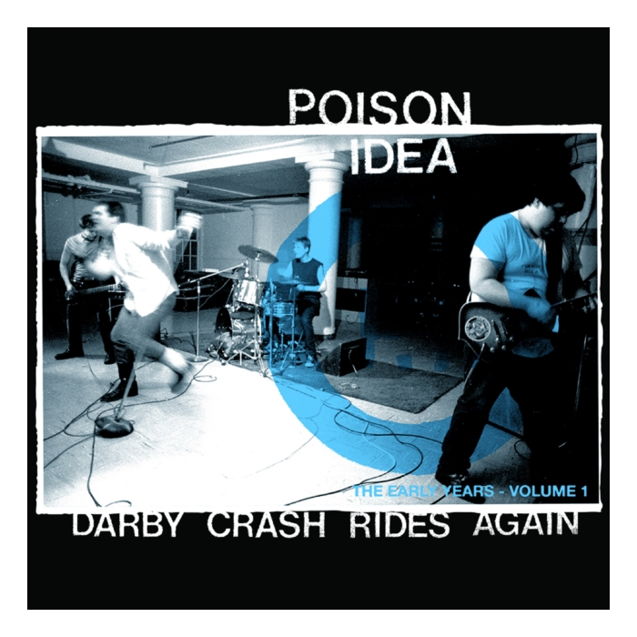 Darby Crash Rides Again (2024 Remastered Pressing) - Poison Idea