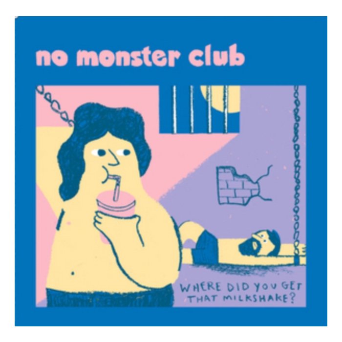 NO MONSTER CLUB - WHERE DID YOU GET THAT MILKSHAKE EP