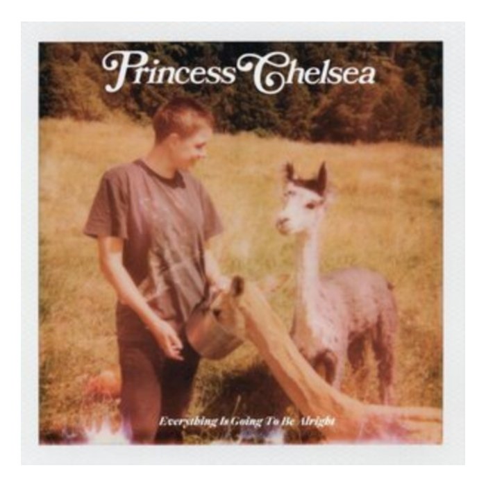 PRINCESS CHELSEA - EVERYTHING IS GOING TO BE ALRIGHT