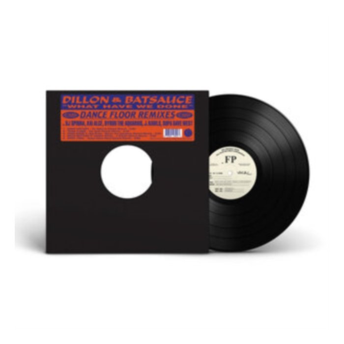 What Have We Done (Dance Floor Remixes) - Dillon & Batsauce
