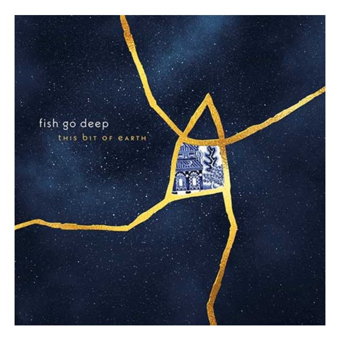 FISH GO DEEP - THIS BIT OF EARTH