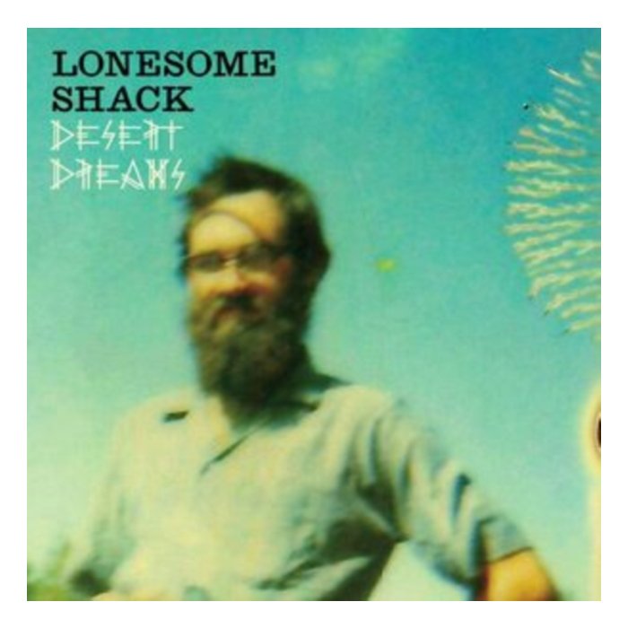 LONESOME SHACK - DESERT DREAMS