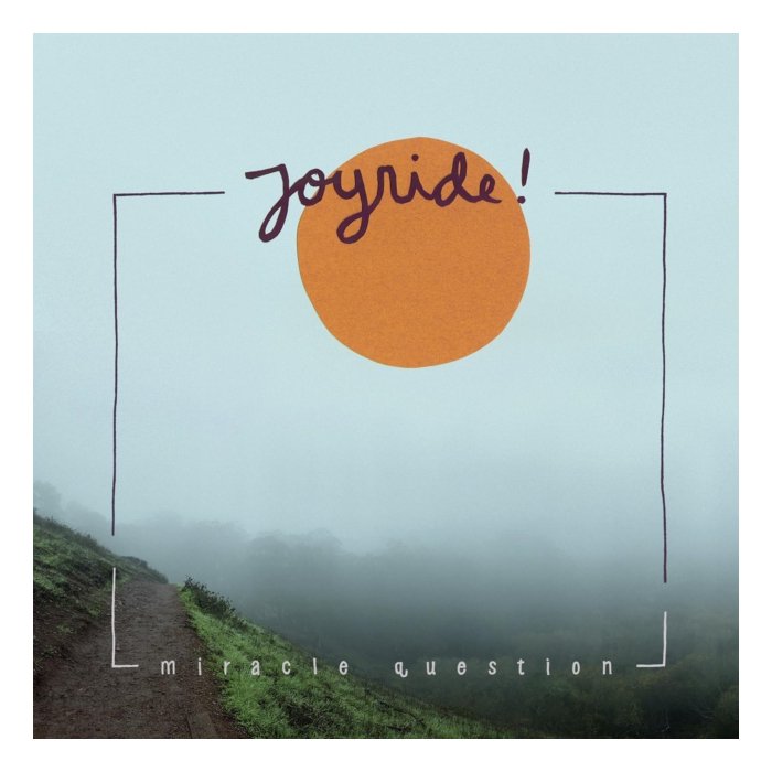 Miracle Question - Joyride!