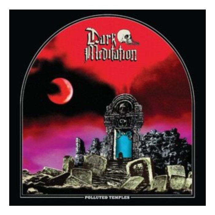 DARK MEDITATION - POLLUTED TEMPLES