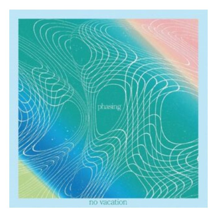 NO VACATION - PHASING (COKE BOTTLE CLEAR & CLOUDY VINYL)