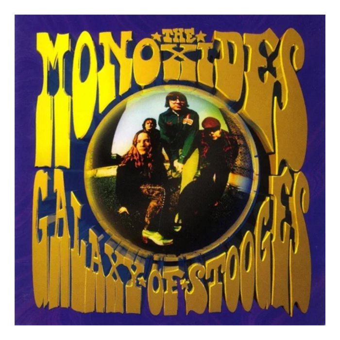 MONOXIDES - GALAXY OF STOOGES