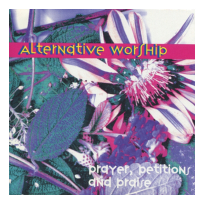 Prayer Petitions & Praise - Alternative Worship