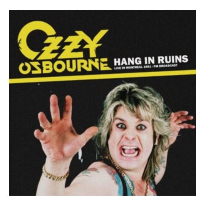 Hang In Ruins: Live In Montreal 1981 - Fm Broadcast - Osbourne,Ozzy