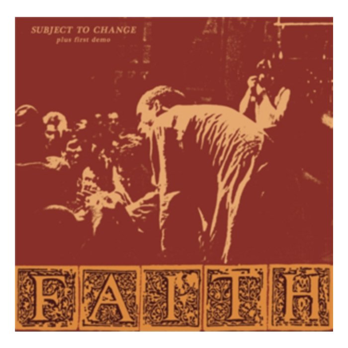 Subject To Change Plus First Demo - Faith