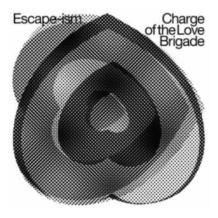 Charge Of The Love Brigade - Escape-Ism