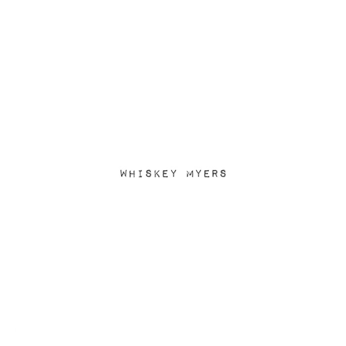 WHISKEY MYERS - WHISKEY MYERS